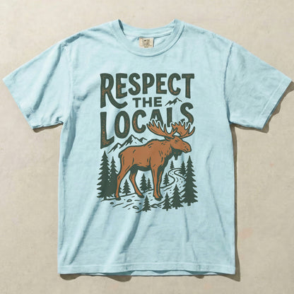 Respect The Locals Moose Comfort Colors Graphic Tee
