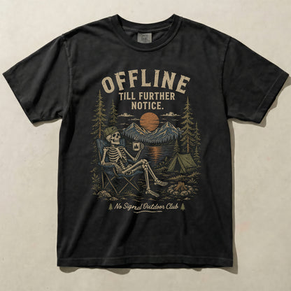 Offline Till Further Notice Skeleton Camping Graphic Tee | Funny Outdoor Shirt
