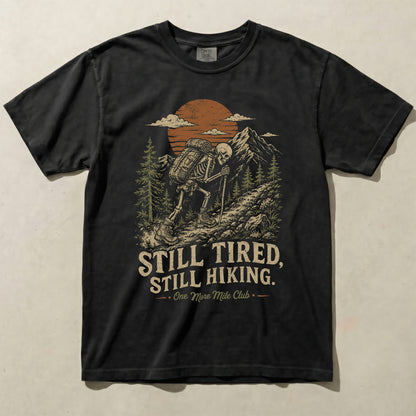 Still Tired Still Hiking Skeleton Graphic Tee | Funny Outdoor Shirt
