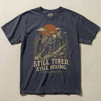 Still Tired Still Hiking Skeleton Graphic Tee | Funny Outdoor Shirt