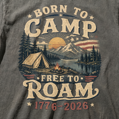 Born To Camp Free To Roam America 250 Graphic Tee