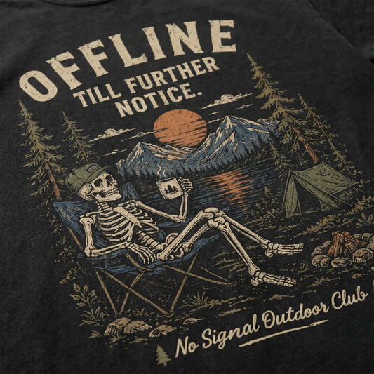 Offline Till Further Notice Skeleton Camping Graphic Tee | Funny Outdoor Shirt